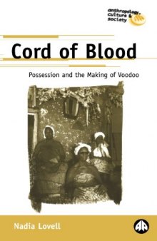 Cord Of Blood: Possession and the Making of Voodoo (Anthropology, Culture and Society)