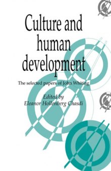 Culture and Human Development: The Selected Papers of John Whiting (Publications of the Society for Psychological Anthropology)