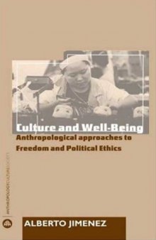 Culture and Well-Being: Anthropological Approaches to Freedom and Political Ethics 