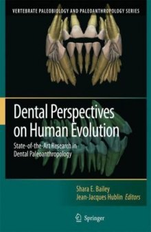 Dental Perspectives on Human Evolution: State of the Art Research in Dental Paleoanthropology