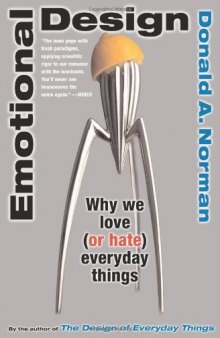 Emotional Design: Why We Love (Or Hate) Everyday Things