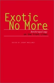 Exotic No More: Anthropology on the Front Lines