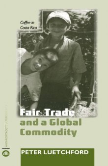 Fair Trade and a Global Commodity: Coffee in Costa Rica (Anthropology, Culture and Society)
