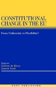 Constitutional Change in the EU: From Uniformity to Flexibility