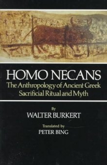 Homo Necans: The Anthropology of Ancient Greek Sacrificial Ritual and Myth