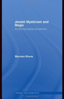 Jewish Mysticism and Magic: An Anthropological Perspective 