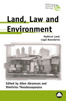 Land, Law And Environment: Mythical Land, Legal Boundaries (Anthropology, Culture and Society)