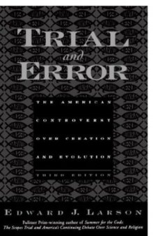 Trial and Error: The American Controversy Over Creation and Evolution