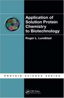 Application of solution protein chemistry to biotechnology