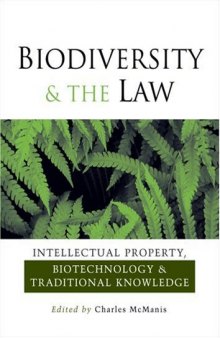 Biodiversity and the Law: Intellectual Property, Biotechnology and Traditional Knowledge