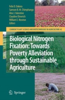 Biological Nitrogen Fixation: Towards Poverty Alleviation through Sustainable Agriculture: Proceedings of the 15th International Nitrogen Fixation Congress ... Science and Biotechnology in Agriculture)