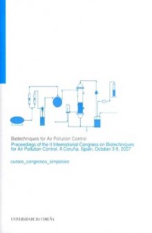 Biotechniques for Air Pollution Control : proceedings of the II International Congress on Biotechniques for Air Pollution Control, A Coruña, Spain, October 3-5, 2007