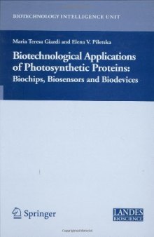 Biotechnological Applications of Photosynthetic Proteins: Biochips, Biosensors and Biodevices
