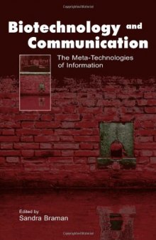 Biotechnology and Communication: The Meta-Technologies of Information (Routledge Communication Series)