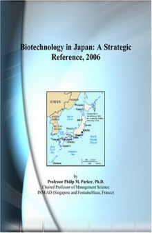 Biotechnology in Japan: A Strategic Reference, 2006