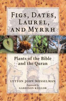 Figs, Dates, Laurel, and Myrrh  Plants of the Bible and the Quran