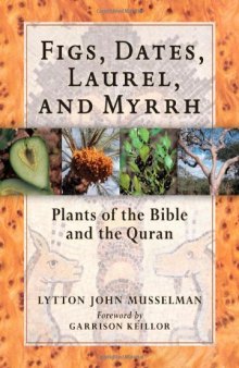 Figs, dates, laurel, and myrrh: plants of the Bible and the Quran