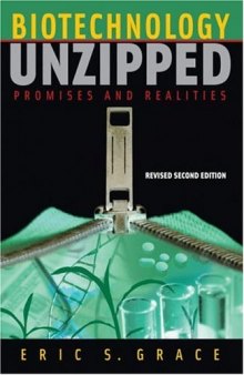 Biotechnology Unzipped: Promises And Realities, 2nd edition (2006)