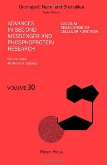 Calcium Regulation of Cellular Function, Volume 30 (Advances in Second Messenger & Phosphoprotein Research)