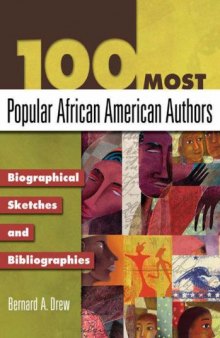 100 Most Popular African American Authors: Biographical Sketches and Bibliographies (Popular Authors Series)