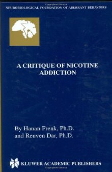 A Critique of Nicotine Addiction (Neurobiological Foundation of Aberrant Behaviors)