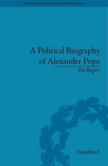 A Political Biography of Alexander Pope (Eighteenth-Century Political Biographies)