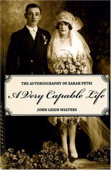 A Very Capable Life: The Autobiography of Zarah Petri (Our Lives)