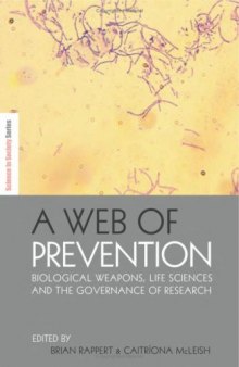 A Web of Prevention: Biological Weapons, Life Sciences and the Future Governance of Research