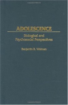 Adolescence: Biological and Psychosocial Perspectives (Contributions in Psychology)