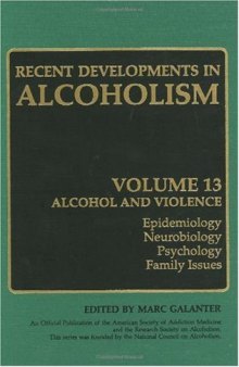Alcoholism & Violence: Epidemiology, Neurobiology, Psychology, Family Issues (Recent Developments in Alcoholism)