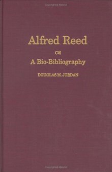 Alfred Reed: A Bio-Bibliography (Bio-Bibliographies in Music)
