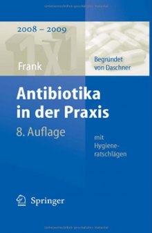Antibiotika in der Praxis mit Hygieneratschlagen, 8.Auflage