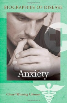 Anxiety (Biographies of Disease)