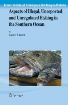 Aspects of Illegal, Unreported and Unregulated Fishing in the Southern Ocean (Reviews: Methods and Technologies in Fish Biology and Fisheries)