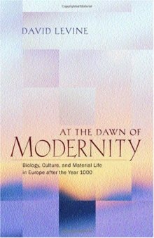At the Dawn of Modernity: Biology, Culture, and Material Life in Europe after the Year 1000