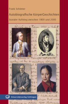 Autobiografische Körper-Geschichten: Sozialer Aufstieg zwischen 1800 und 2000
