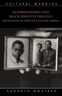 Autobiography and Black Identity Politics: Racialization in Twentieth-Century America (Cultural Margins)