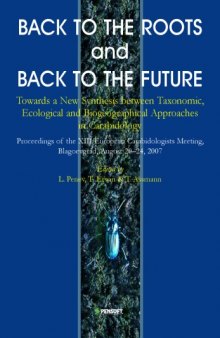 Back to the Roots or Back to the Future?: Towards a New Synthesis Between Taxanomic, Ecological & Biogeographical Approaches in Carabidology. Abstract Volume & Progamme Xii. (Faunistica)