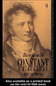 Benjamin Constant: A Biography