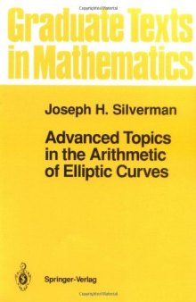 Advanced Topics in the Arithmetic of Elliptic Curves