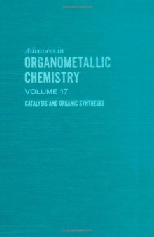 Advances in Organometallic Chemistry, Vol. 17: Catalysis and Organic Syntheses