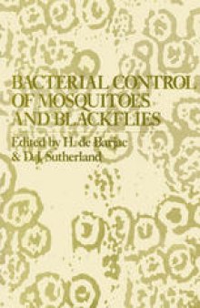 Bacterial Control of Mosquitoes and Black Flies: Biochemistry, Genetics and Applications of Bacillus thuringiensis israelensis and Bacillus sphaericus