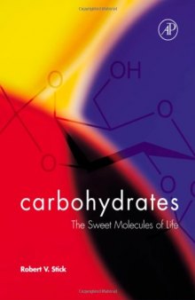 Carbohydrates. The Sweet Molecules of Life