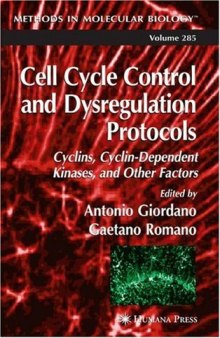 Cell Cycle Control and Dysregulation Protocols: Cyclins, Cyclin-Dependent Kinases, and Other Factors