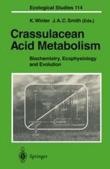 Crassulacean Acid Metabolism: Biochemistry, Ecophysiology and Evolution