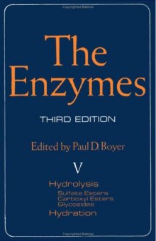 The Enzymes, Vol V: Hydrolysis (Sulfate Esters, Carboxyl Esters, Glycosides), Hydration, 3rd Edition