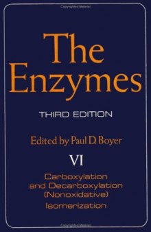 The Enzymes, Vol VI: Carboxylation and Decarboxylation, (Nonoxidative) Isomerization, 3rd Edition