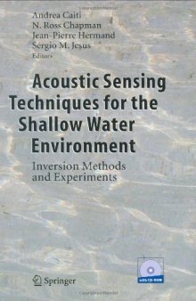 Acoustic sensing techniques for the shallow water environment: inversiton methods and experiments