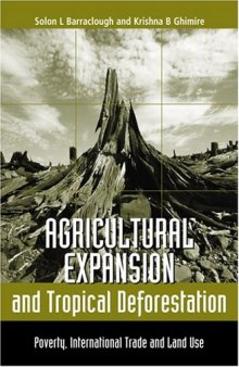 Agricultural Expansion and Tropical Deforestation International Trade Poverty and Land Use