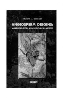 Angiosperm Origins: Morphological and Ecological Aspects